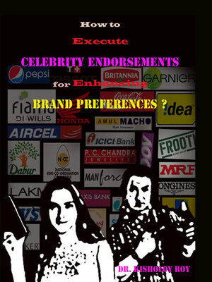 cover image of How to Execute Celebrity Endorsements for Enhancing Brand Preferences?